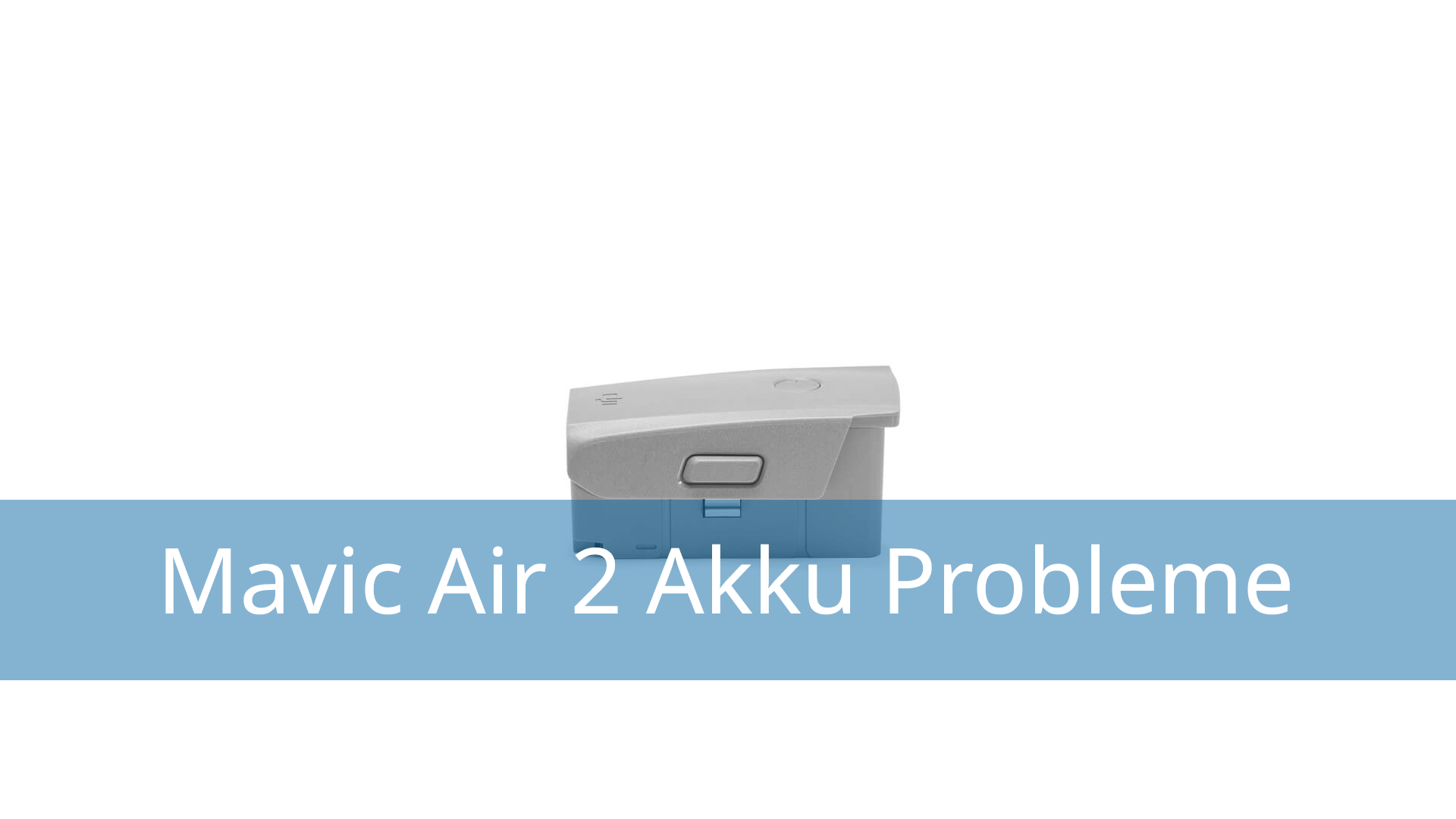 Mavic Air 2 Akku Problem
