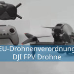 eu-drohnenverordnung dji fpv drohne